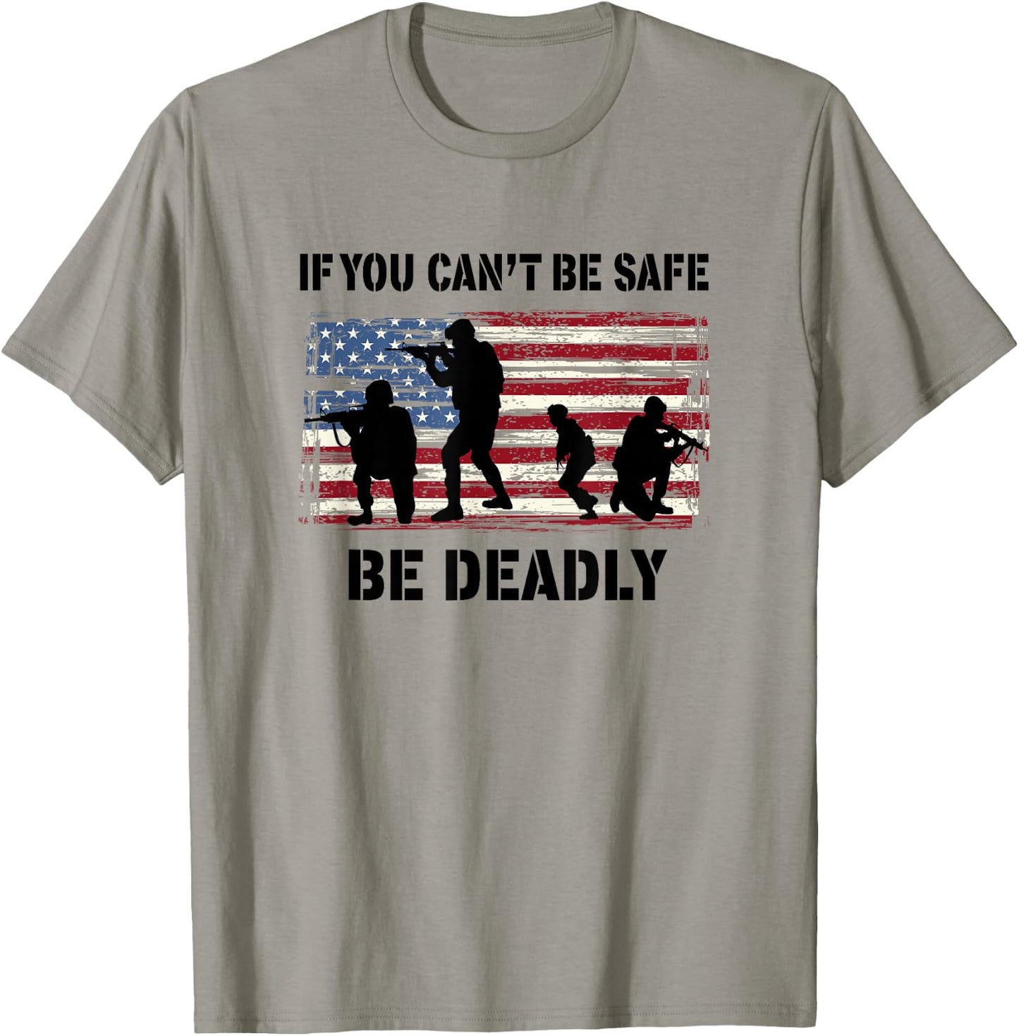 If You Can't Be Safe - Be Deadly T-Shirt - T-Shirt | Sand