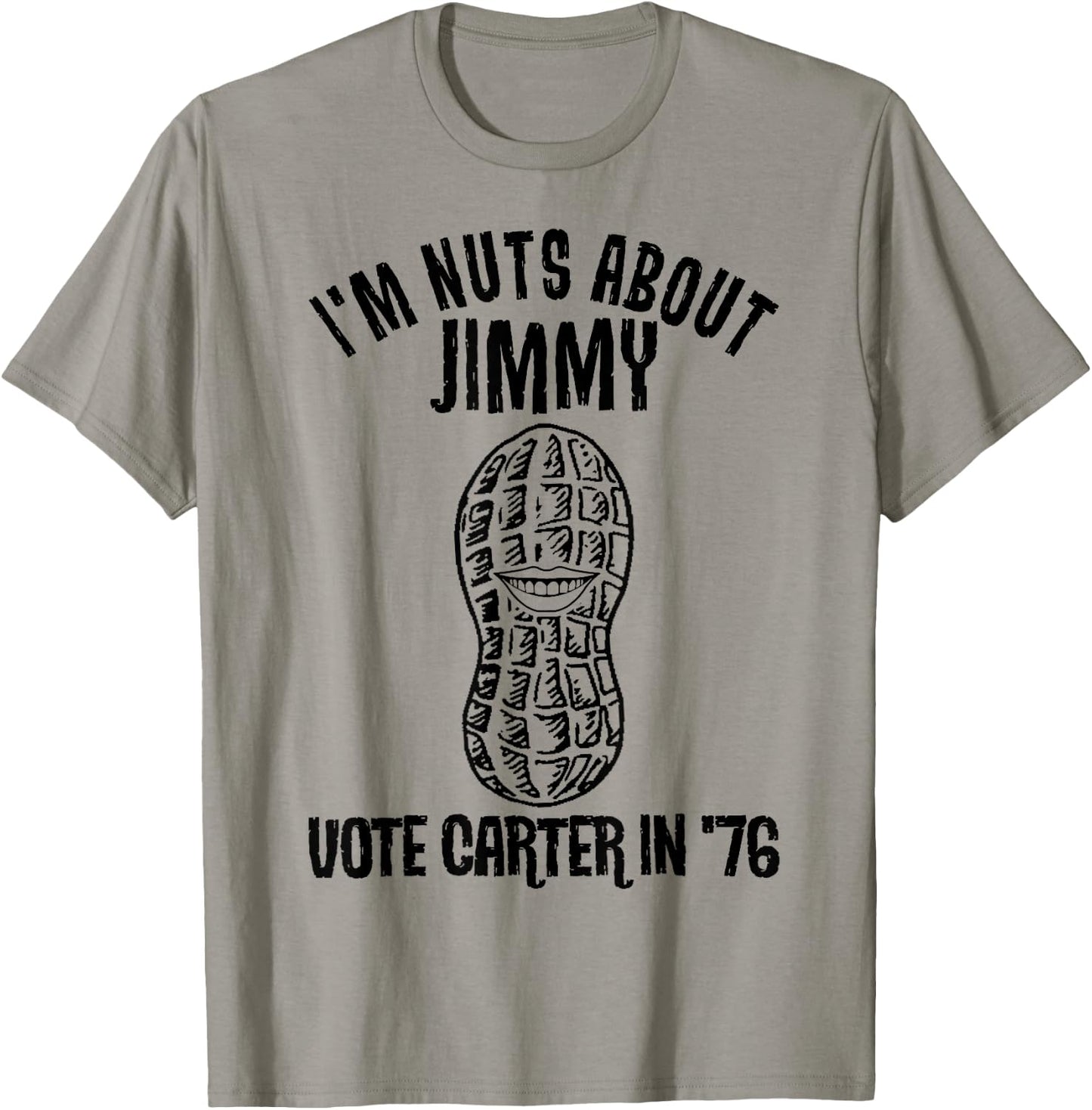 I'm Nuts About Jimmy Carter Quote Democrat T-Shirt - T-Shirt | Sand