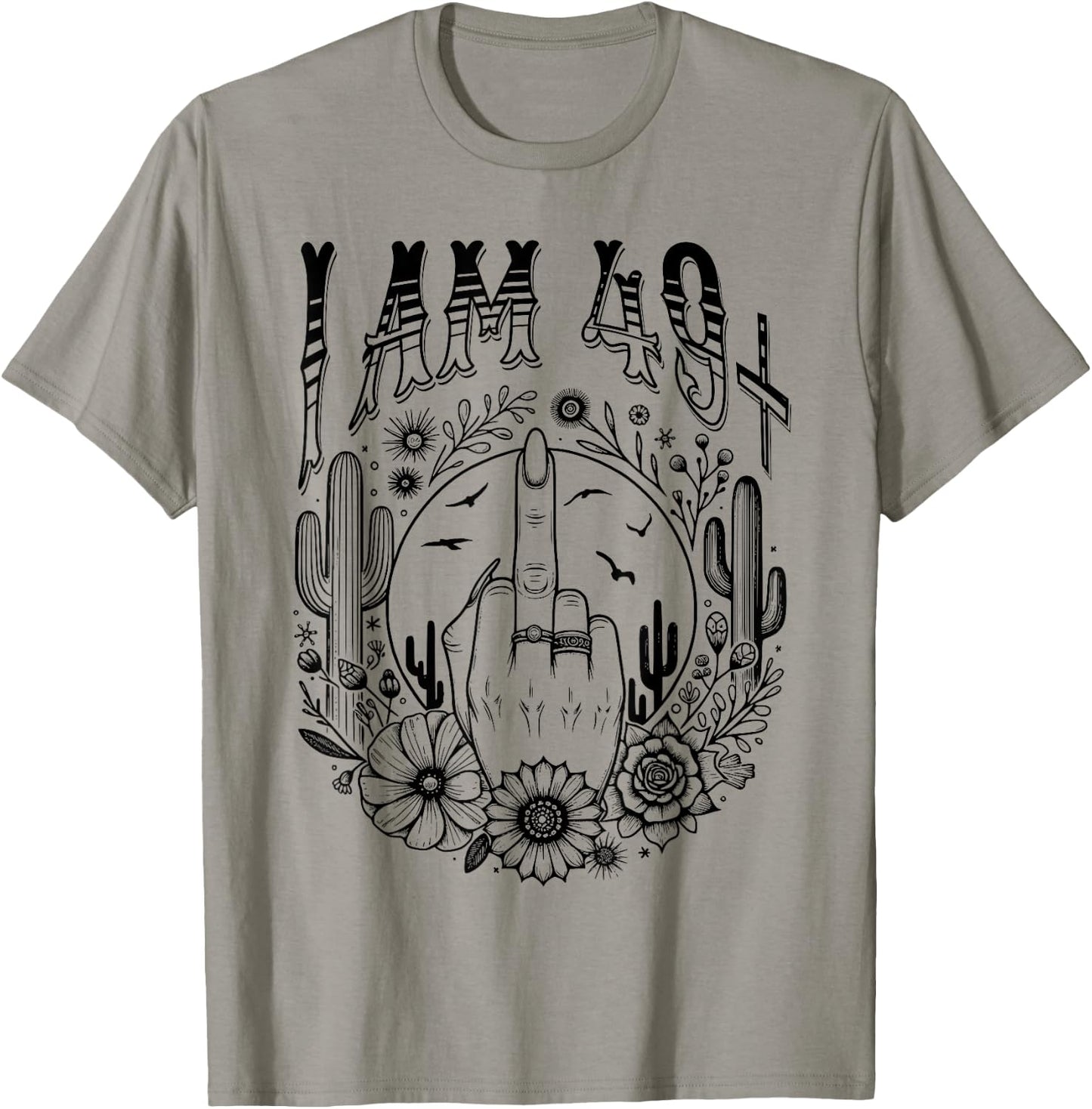 Funny 50th Birthday I Am 49 Plus 1 Middle Finger 49+1, im 50 T-Shirt - T-Shirt | Sand