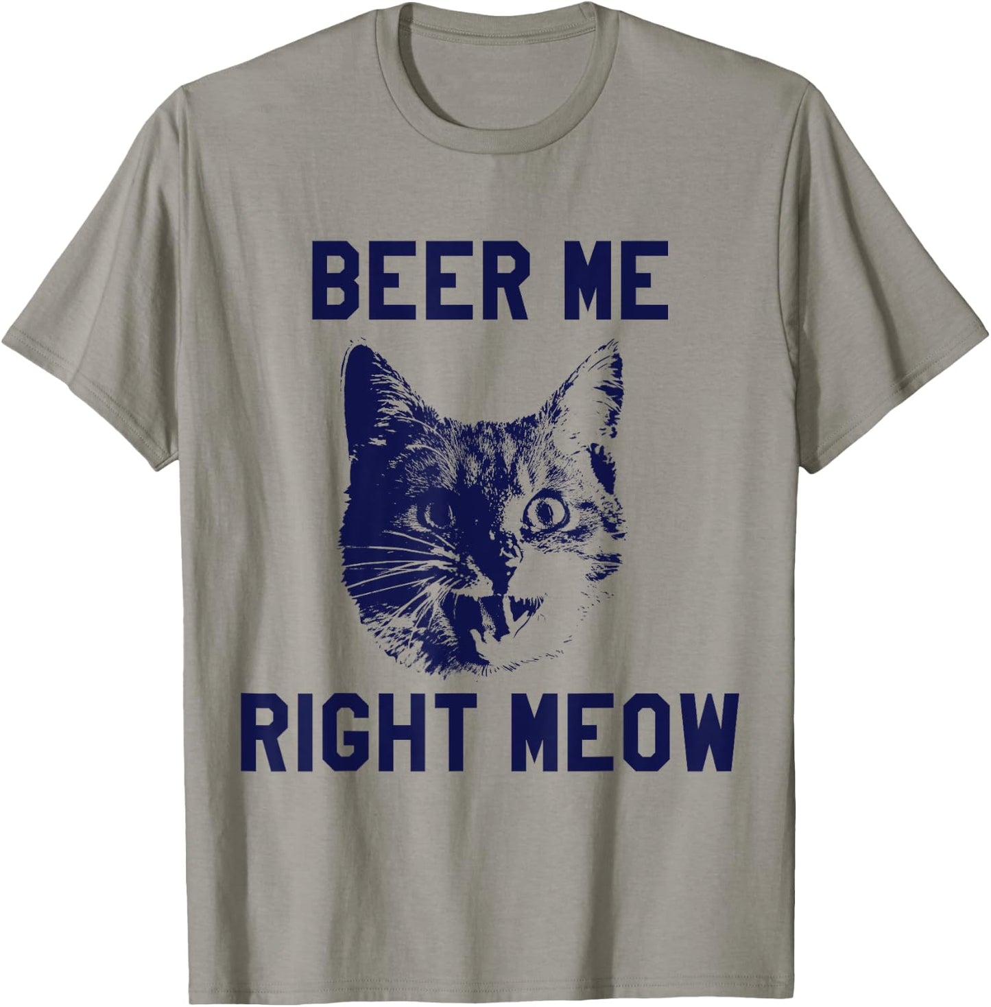 Beer Me Right Meow Funny Cat Beer Men Women T-Shirt - T-Shirt | Sand