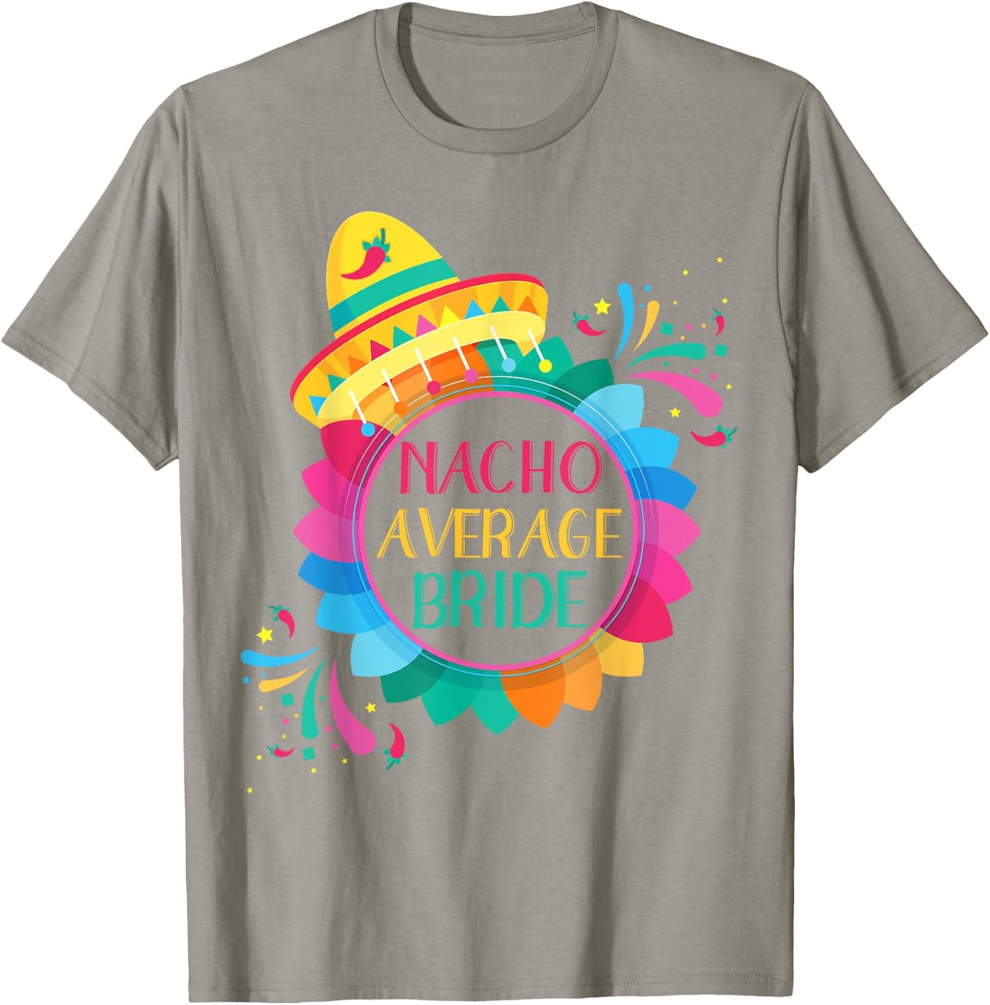 Nacho Average Bride Shirt Cinco De Mayo Wedding T-Shirt - T-Shirt | Sand