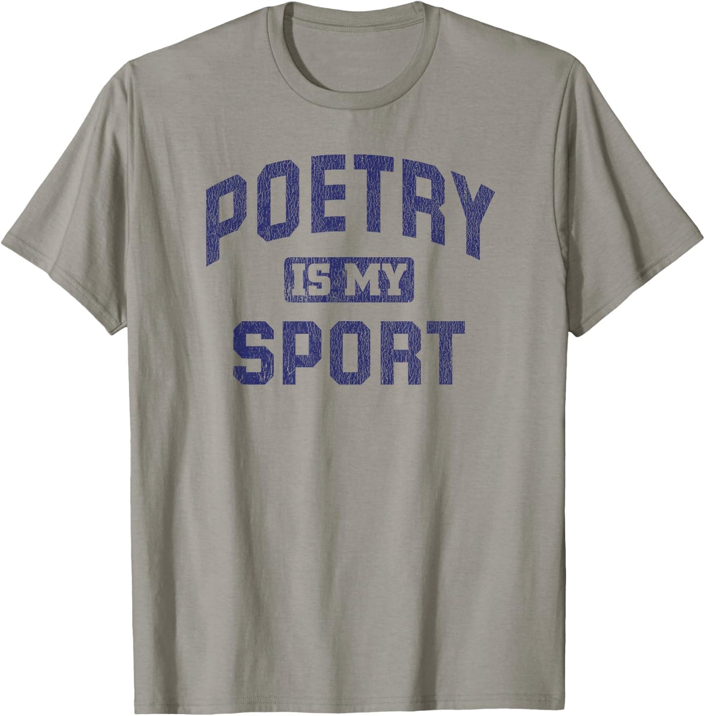 Poetry Is My Sport Funny Poetry Quote Poet Writer T-Shirt - T-Shirt | Sand