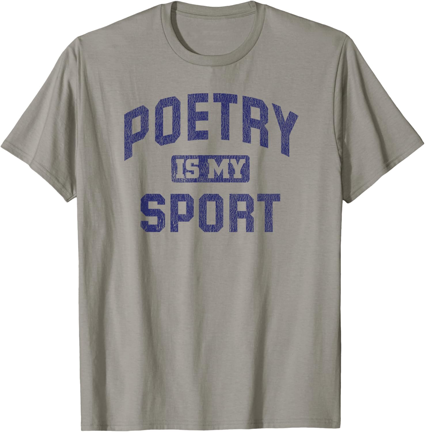 Poetry Is My Sport Funny Poetry Quote Poet Writer T-Shirt - T-Shirt | Sand