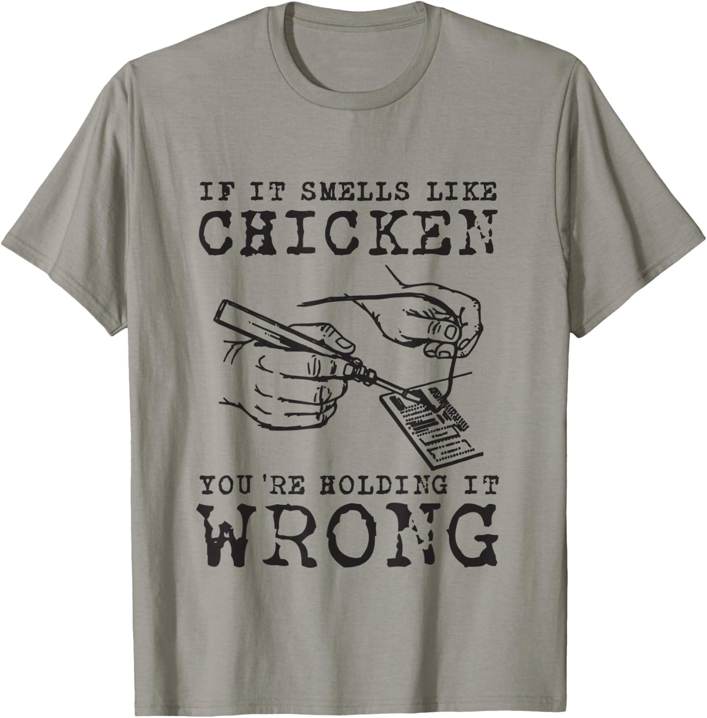 If It Smells Like Chicken Funny Electronic Engineering Gifts T-Shirt - T-Shirt | Sand