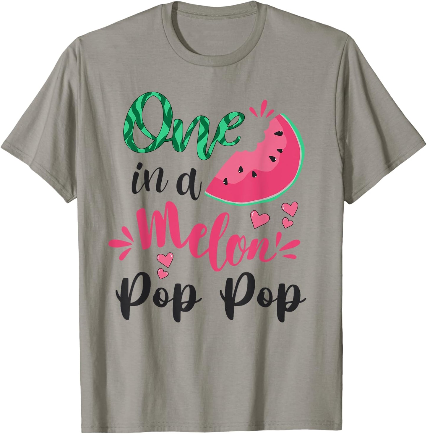 One In A Melon Pop Pop Funny Grandpa Watermelon Themed T-Shirt - T-Shirt | Sand