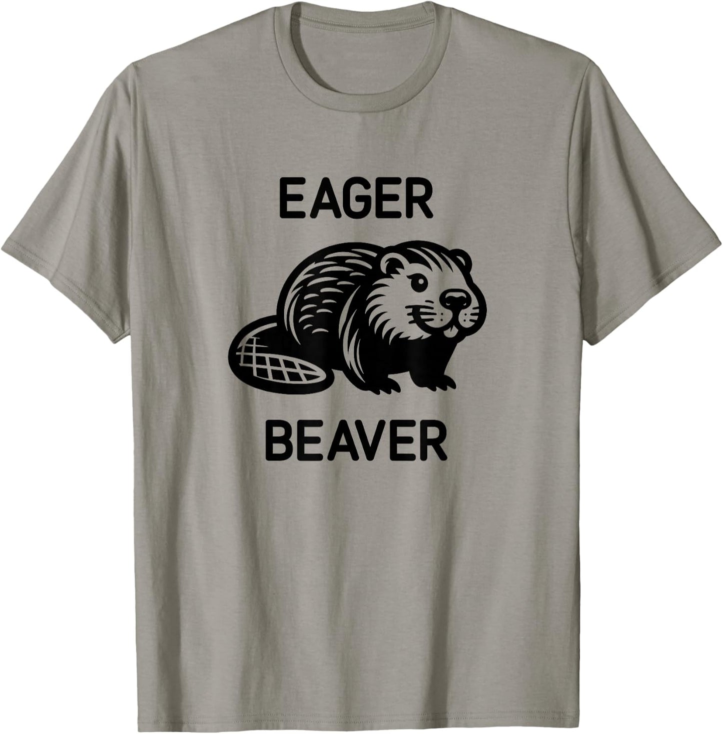 Eager Beaver, Funny, Jokes, Sarcastic T-Shirt - T-Shirt | Sand
