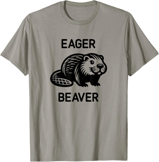 Eager Beaver, Funny, Jokes, Sarcastic T-Shirt - T-Shirt | Sand