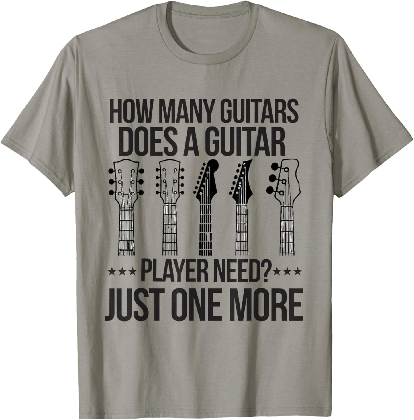 How Many Guitars Does a Guitar Player Need Guitarist Collect T-Shirt - T-Shirt | Sand