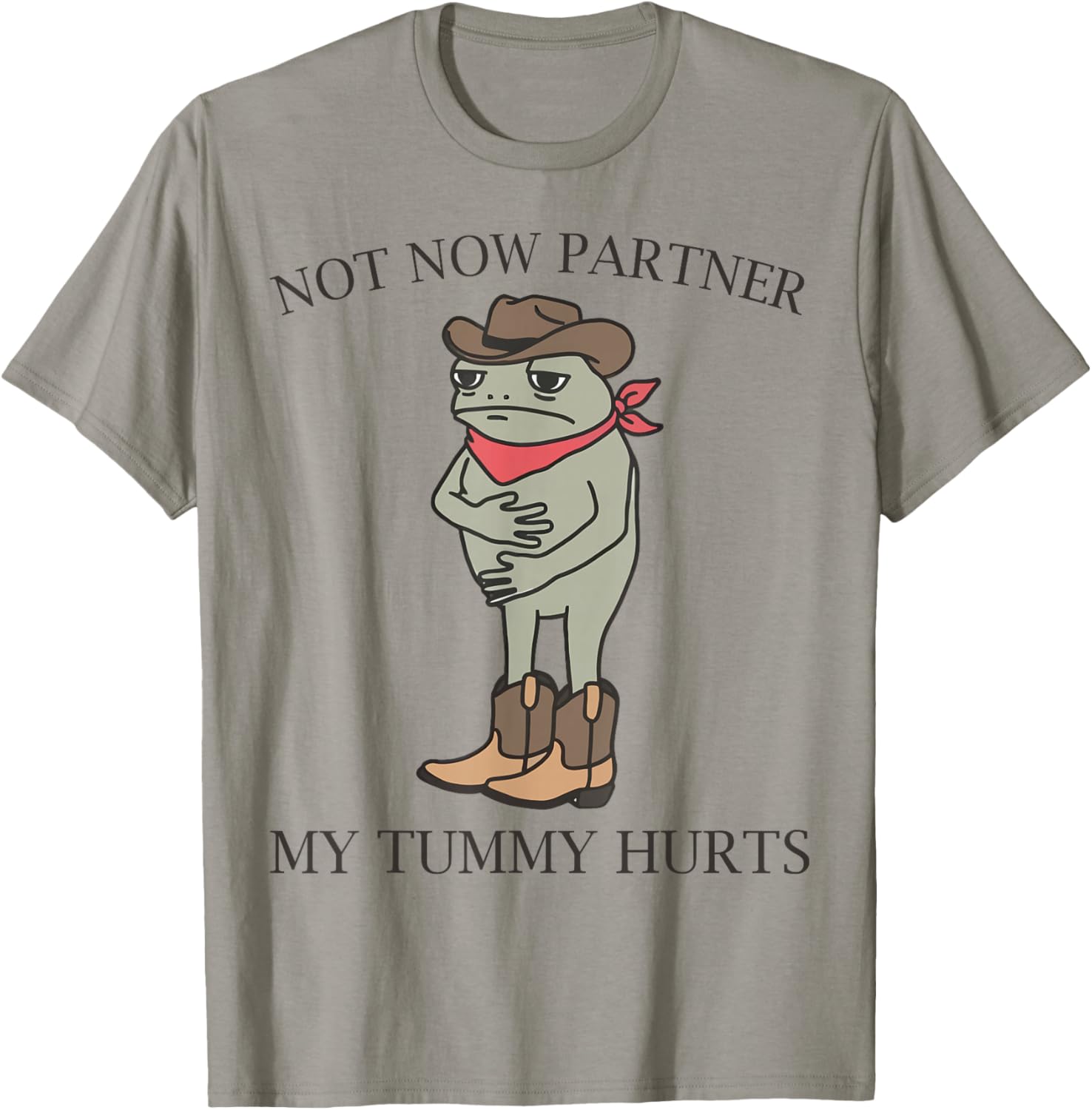Not Now Partner My Tummy Hurts Funny Cowboy Frog T-Shirt - T-Shirt | Sand
