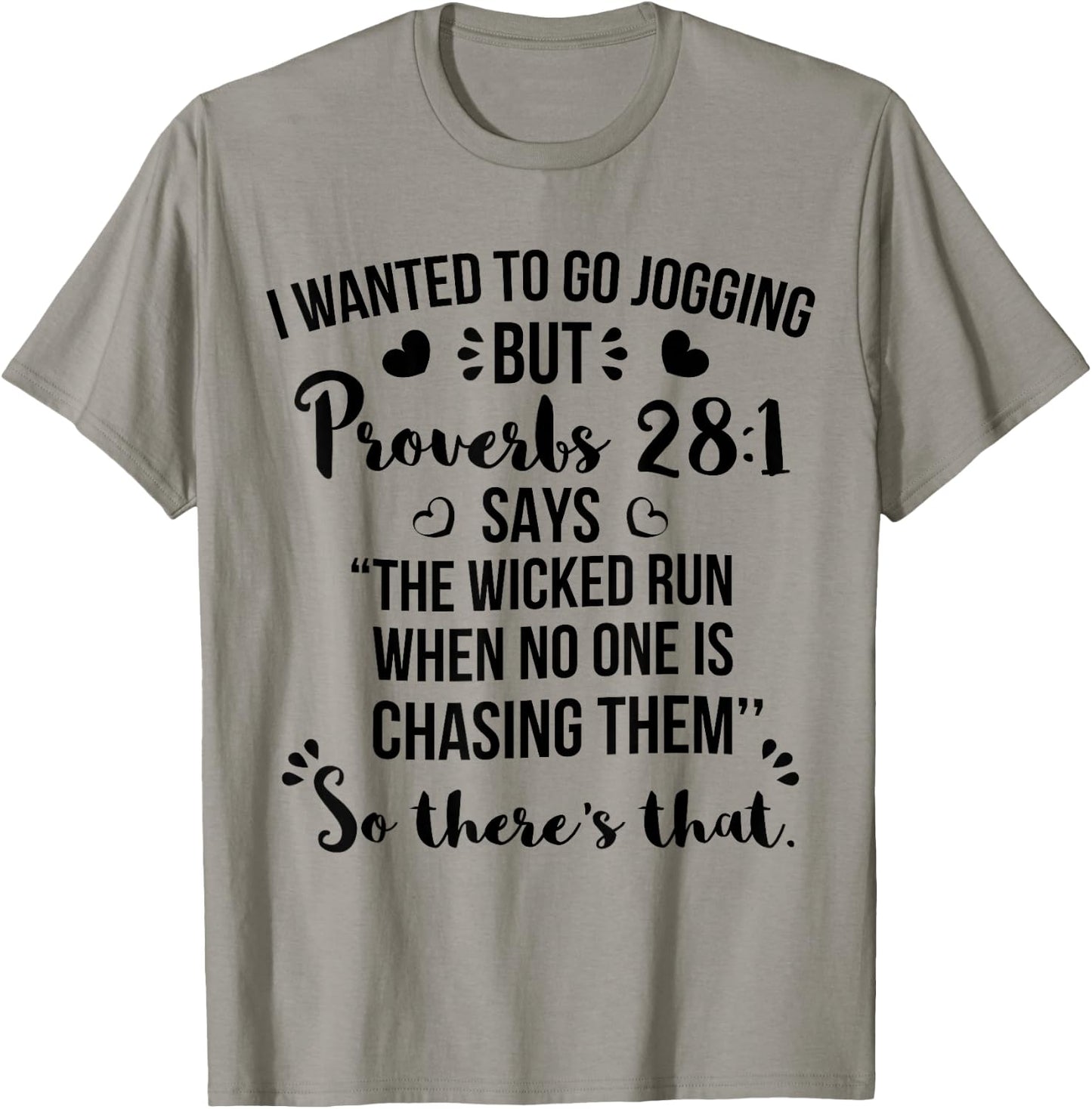 I Wanted To Go Jogging But Proverbs 28:1 T-Shirt - T-Shirt | Sand
