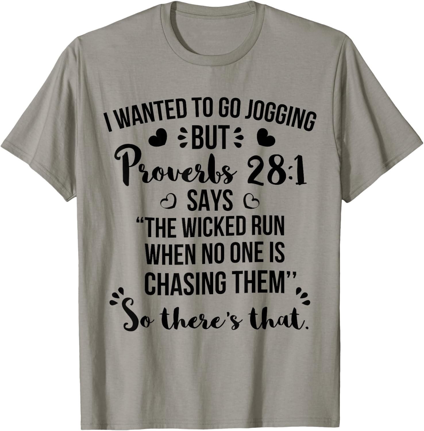I Wanted To Go Jogging But Proverbs 28:1 T-Shirt - T-Shirt | Sand