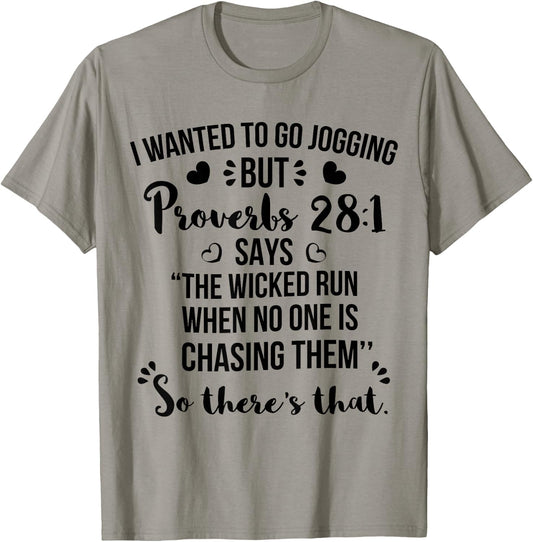 I Wanted To Go Jogging But Proverbs 28:1 T-Shirt - T-Shirt | Sand