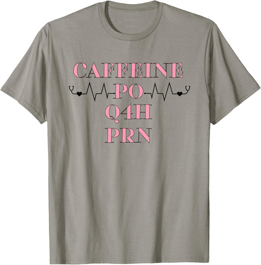 Caffeine PO Q4H PRN Doctor Nurse Gift T-Shirt - T-Shirt | Sand