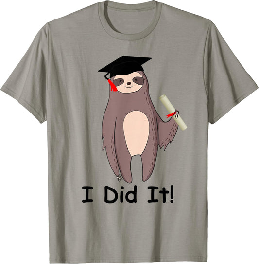 Graduation Cap Wearing Sloth I Did It Graduate Gift T-Shirt - T-Shirt | Sand