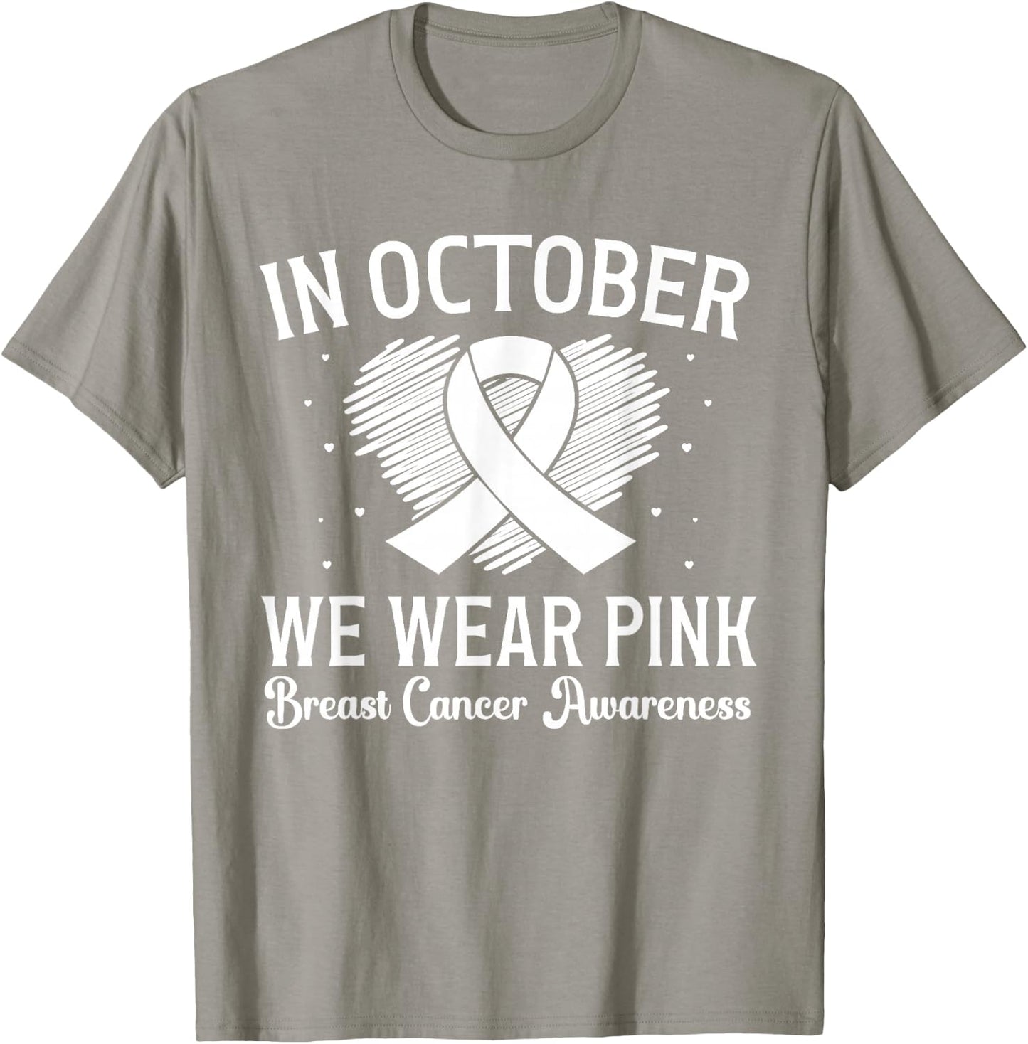 Breast Cancer Awareness Heart Ribbon In October We Wear Pink T-Shirt - T-Shirt | Sand
