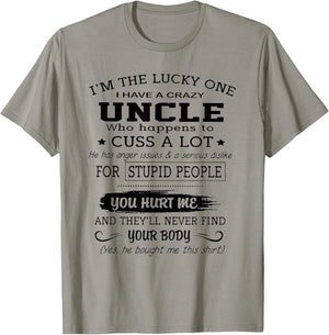 I'm The Lucky One I Have A Crazy Uncle T-Shirt - T-Shirt | Sand
