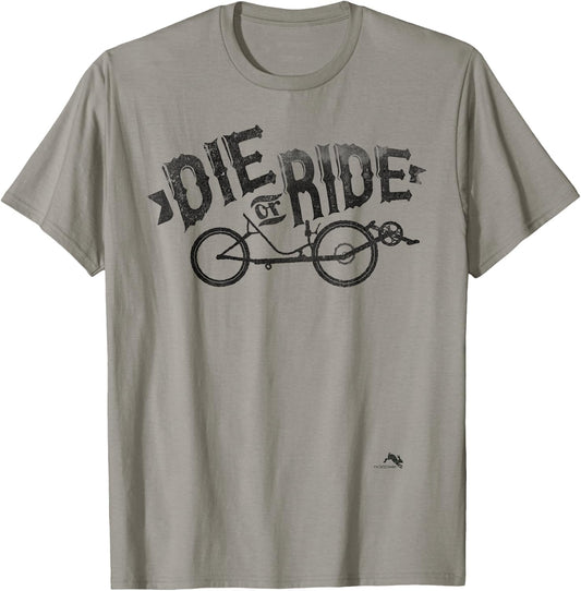 Die or Ride for Recumbent Bicycle Riders T-Shirt - T-Shirt | Sand