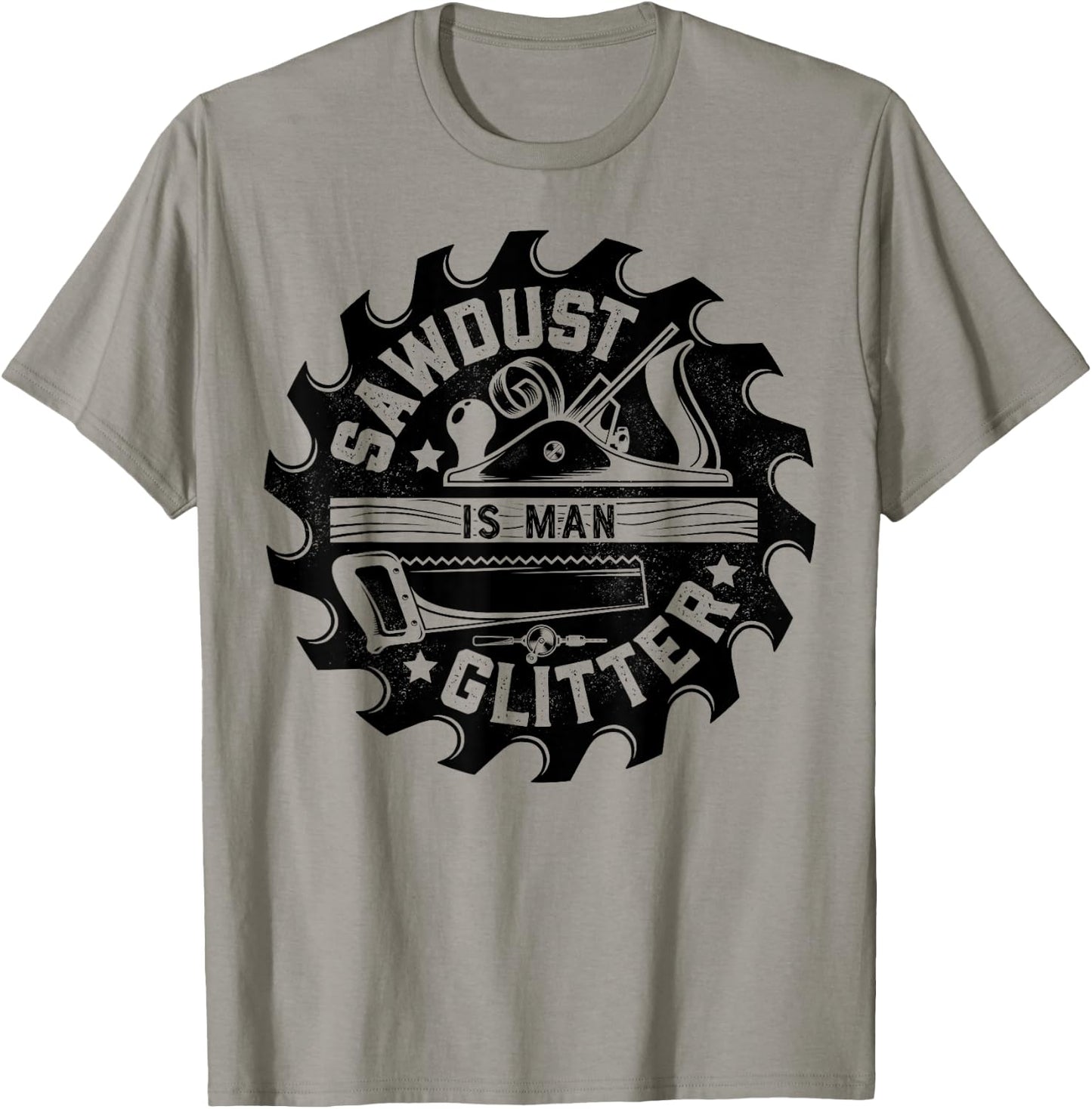 Sawdust Is Man Glitter T shirt Woodworking Dad Father Gift T-Shirt - T-Shirt | Sand