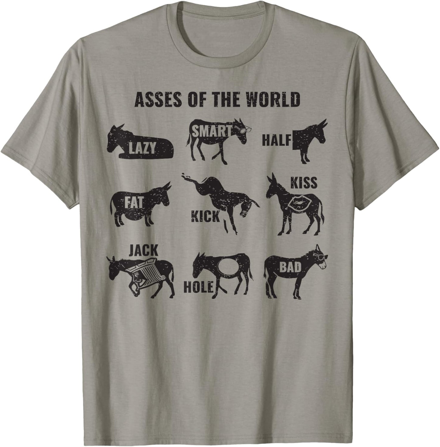 Asses The World Funny Lazy Smart Half Fat Kick Kiss Donkey T-Shirt - T-Shirt | Sand