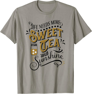 Life Needs More Sweet Tea And Sunshine T-Shirt - T-Shirt | Sand