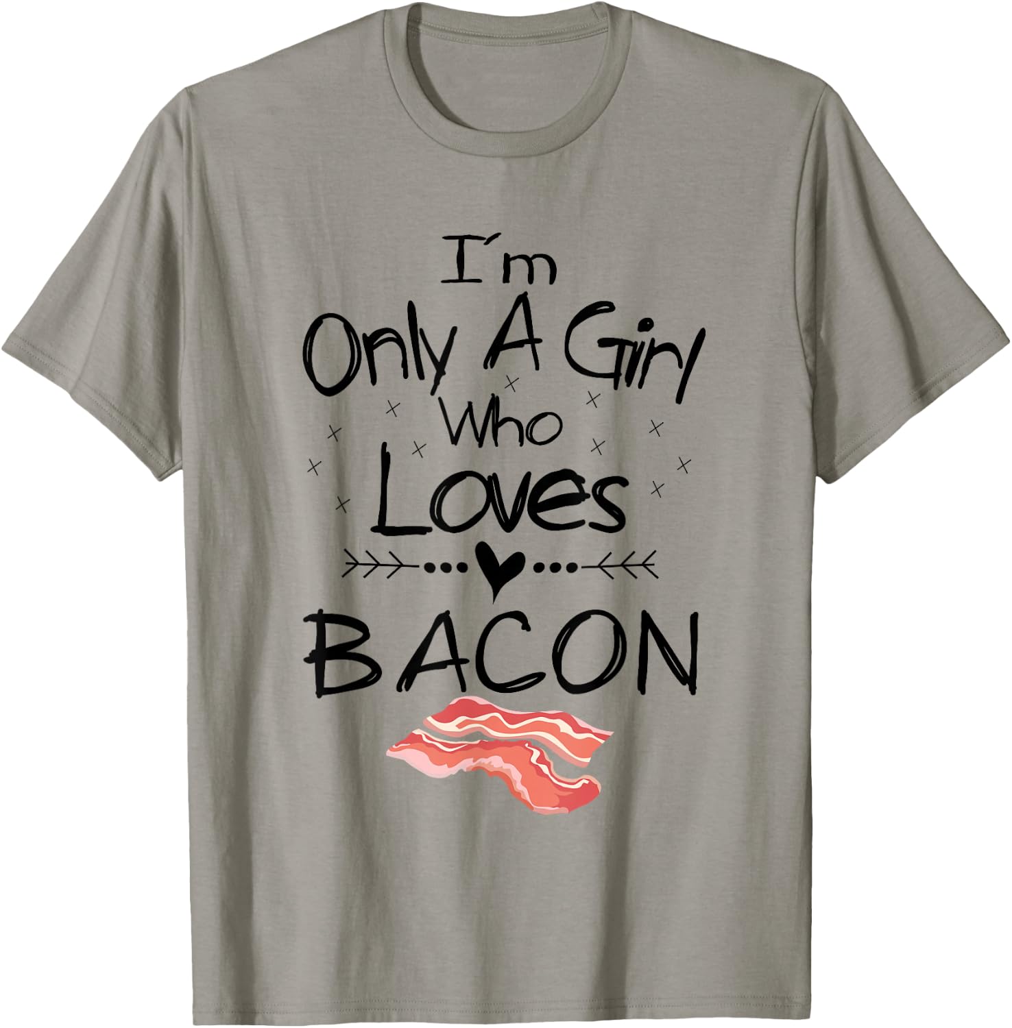 I'm Only A Girl Who Loves Bacon T Shirt Pork Belly Shirt T-Shirt - T-Shirt | Sand