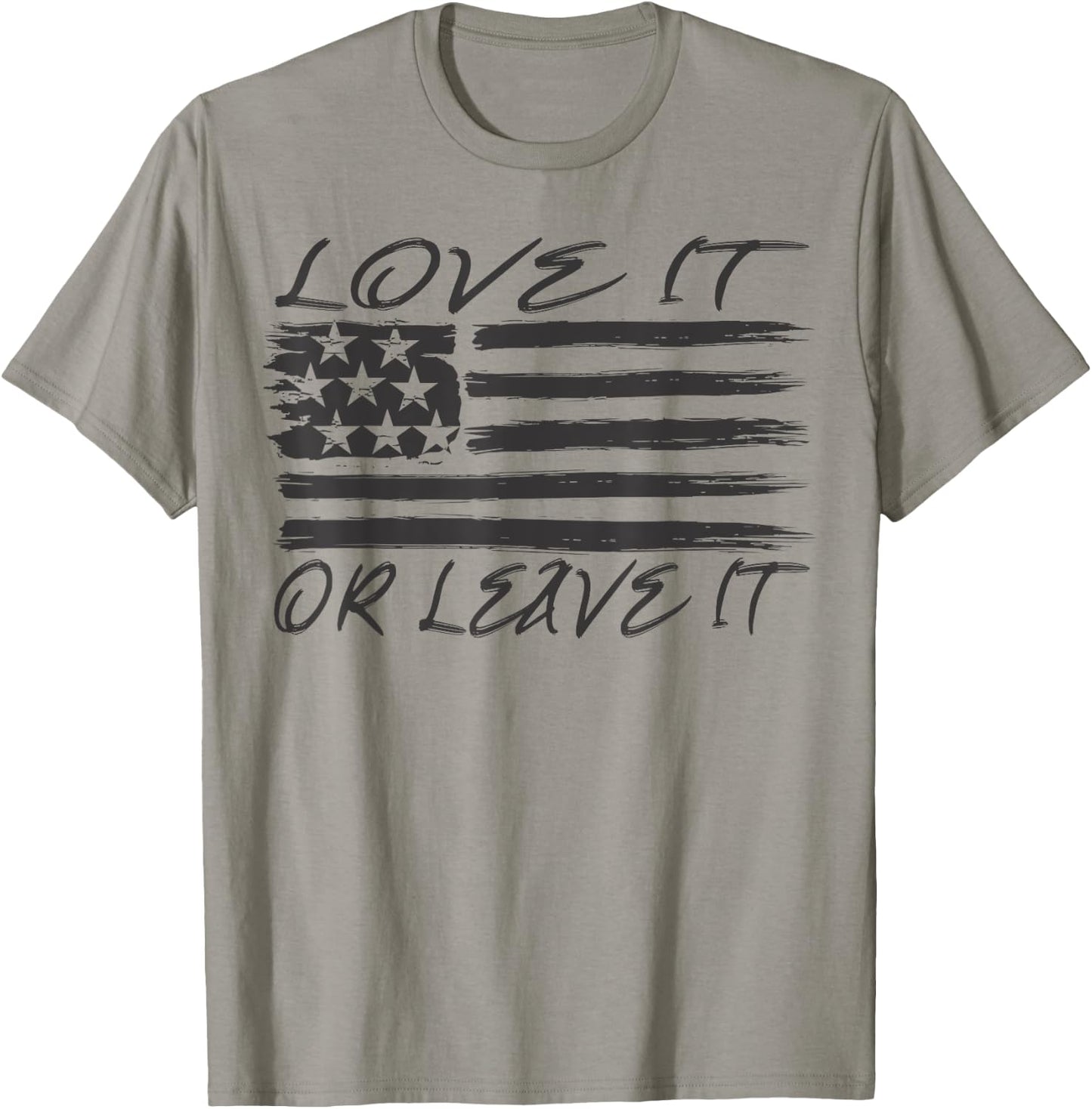 LOVE IT OR LEAVE IT American Flag Presidents Day T-Shirt - T-Shirt | Sand