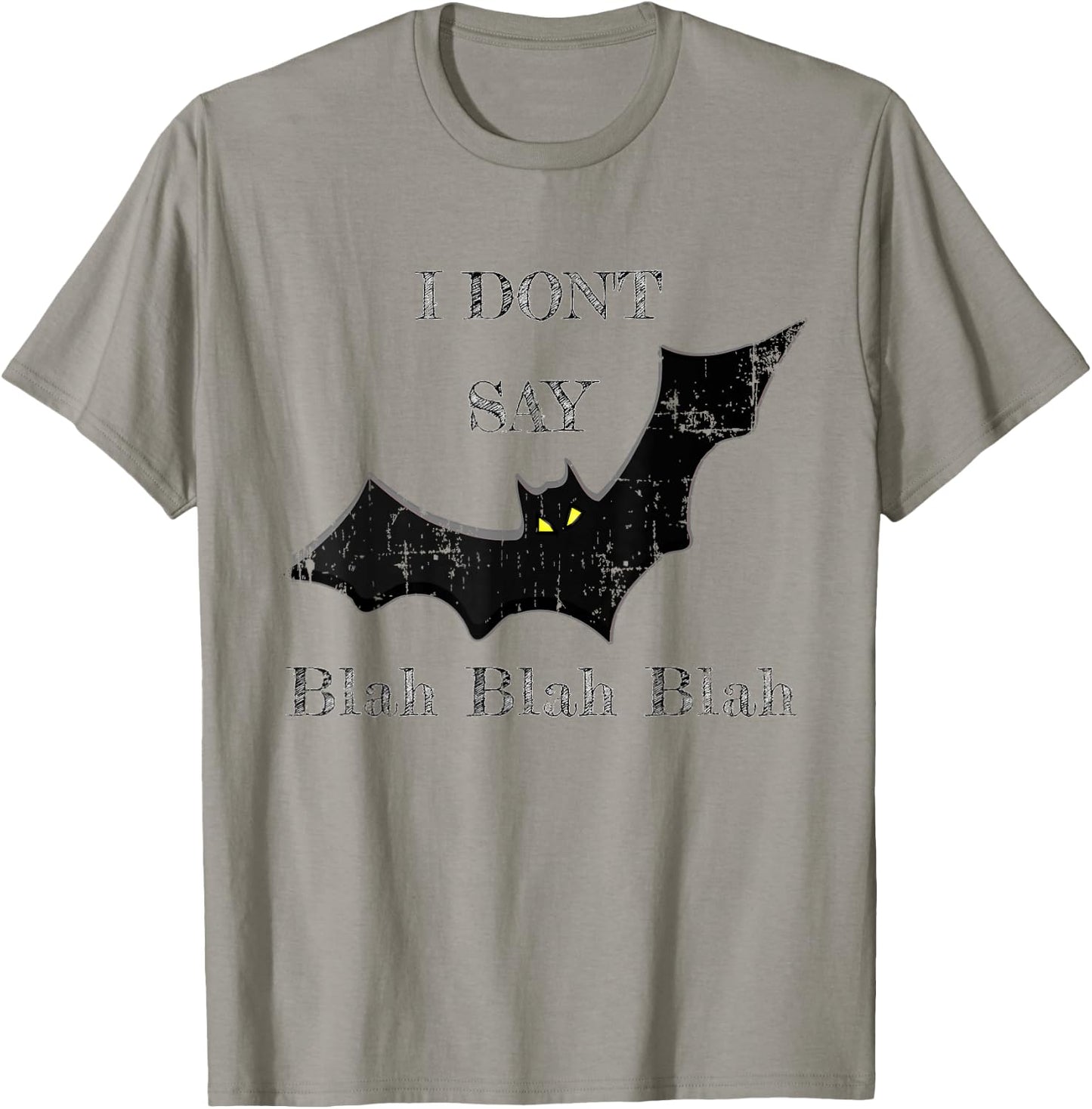 I Don't Say Blah Blah Blah Shirt T-Shirt - T-Shirt | Sand