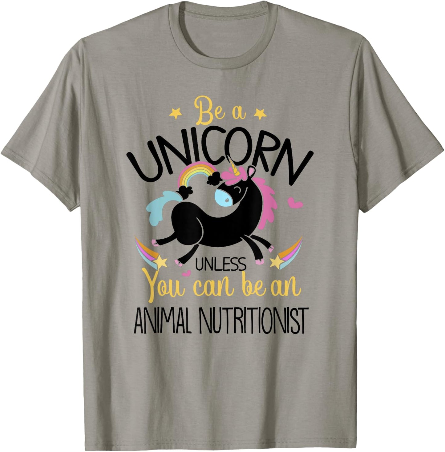Animal Nutritionist Be A Unicorn - Animal Lover Pet Health T-Shirt - T-Shirt | Sand