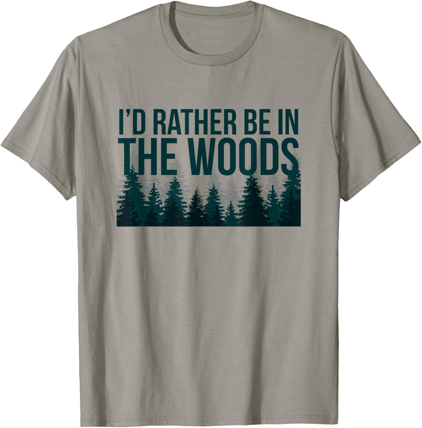 I'd Rather Be In The Woods Shirt - Funny Woods T-Shirt - T-Shirt | Sand