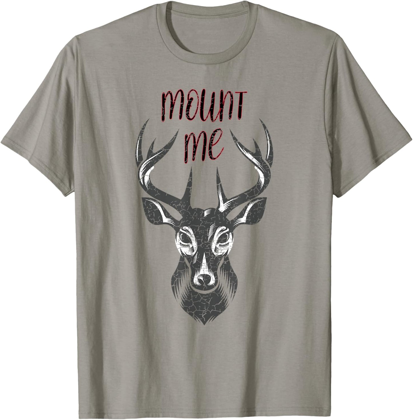Funny Deer Hunting T Shirt - Mount Me T-Shirt - T-Shirt | Sand