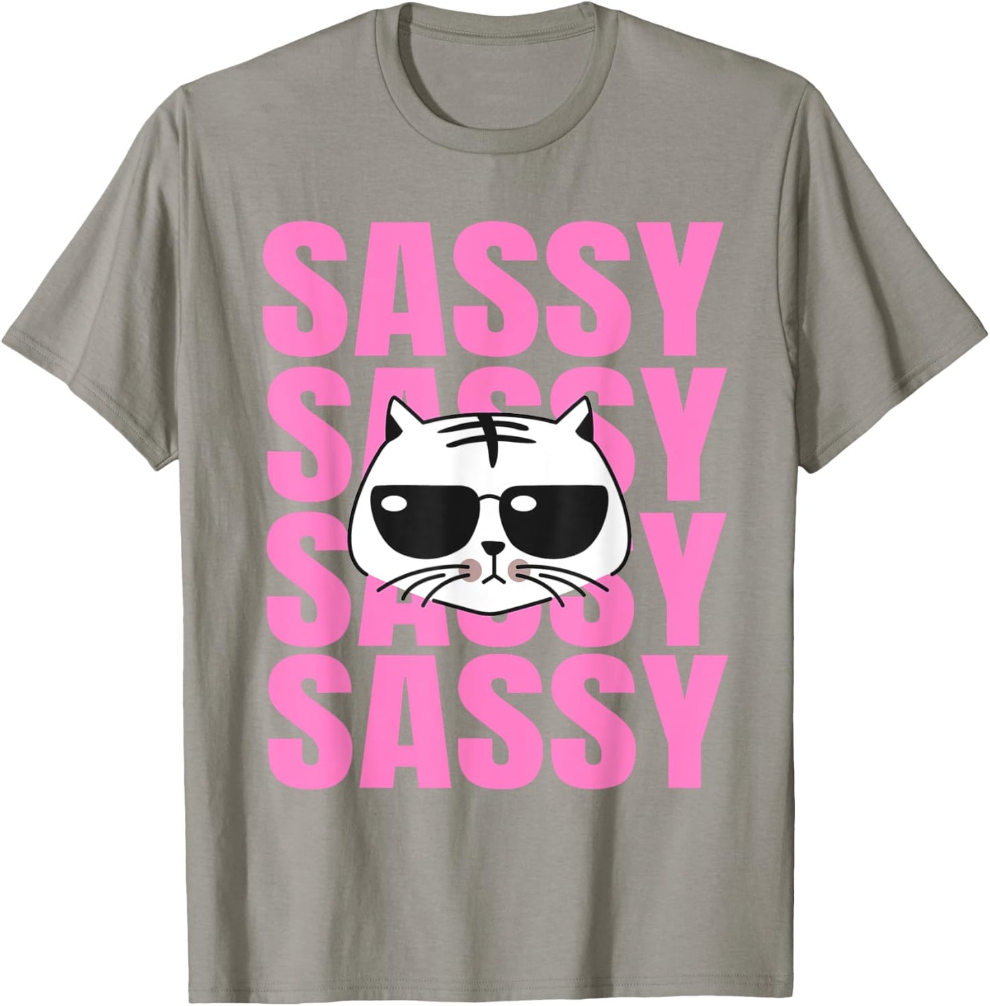 Funny Cat Lovers Sassy Sassy Sassy Cat Women Girls Kids T-Shirt - T-Shirt | Sand