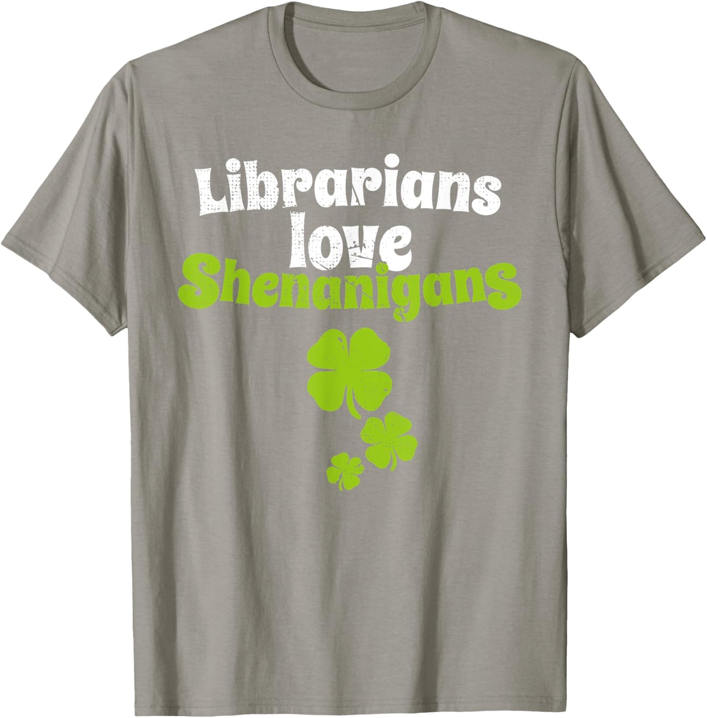 Librarians Love Shenanigans St Patricks Day Shamrock T Shirt T-Shirt - T-Shirt | Sand