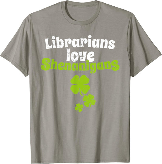 Librarians Love Shenanigans St Patricks Day Shamrock T Shirt T-Shirt - T-Shirt | Sand