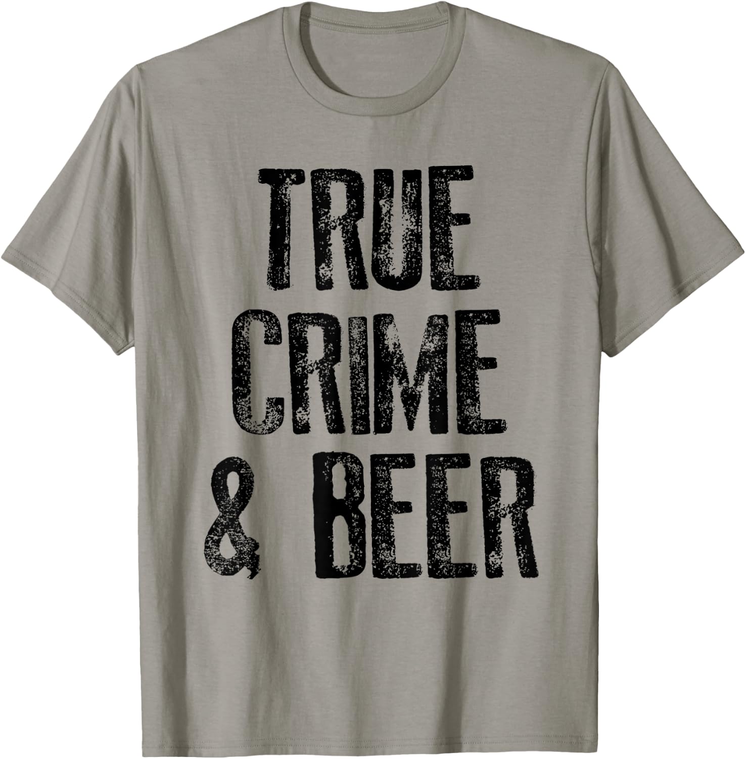 True Crime And Beer Funny Serial Gifts T-Shirt - T-Shirt | Sand