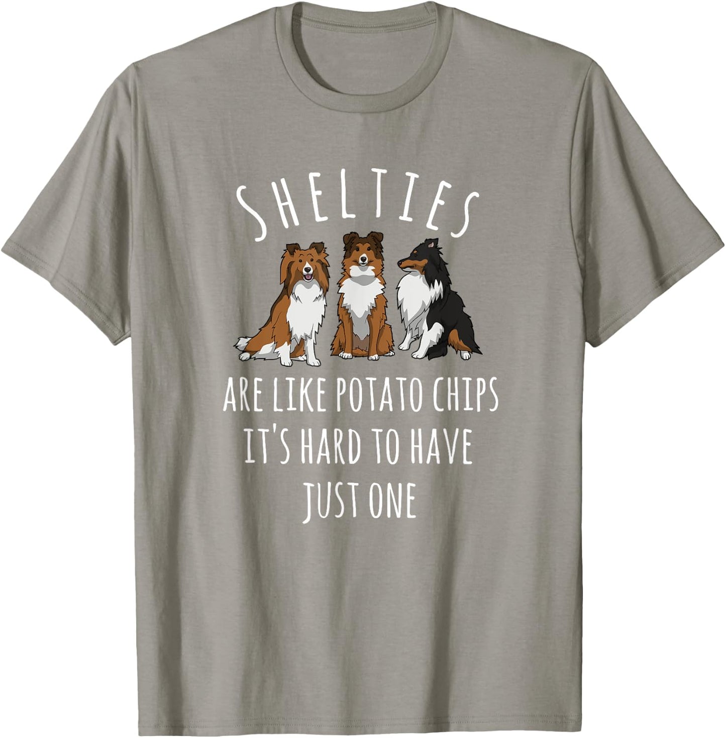 Shelties Like Potato Chips Sheltie Shirt Sheltie Mom Gift T-Shirt - T-Shirt | Sand