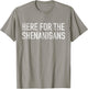 St Paddys Day Here for The Shenanigans St Patrick's Day T-Shirt - T-Shirt | Sand