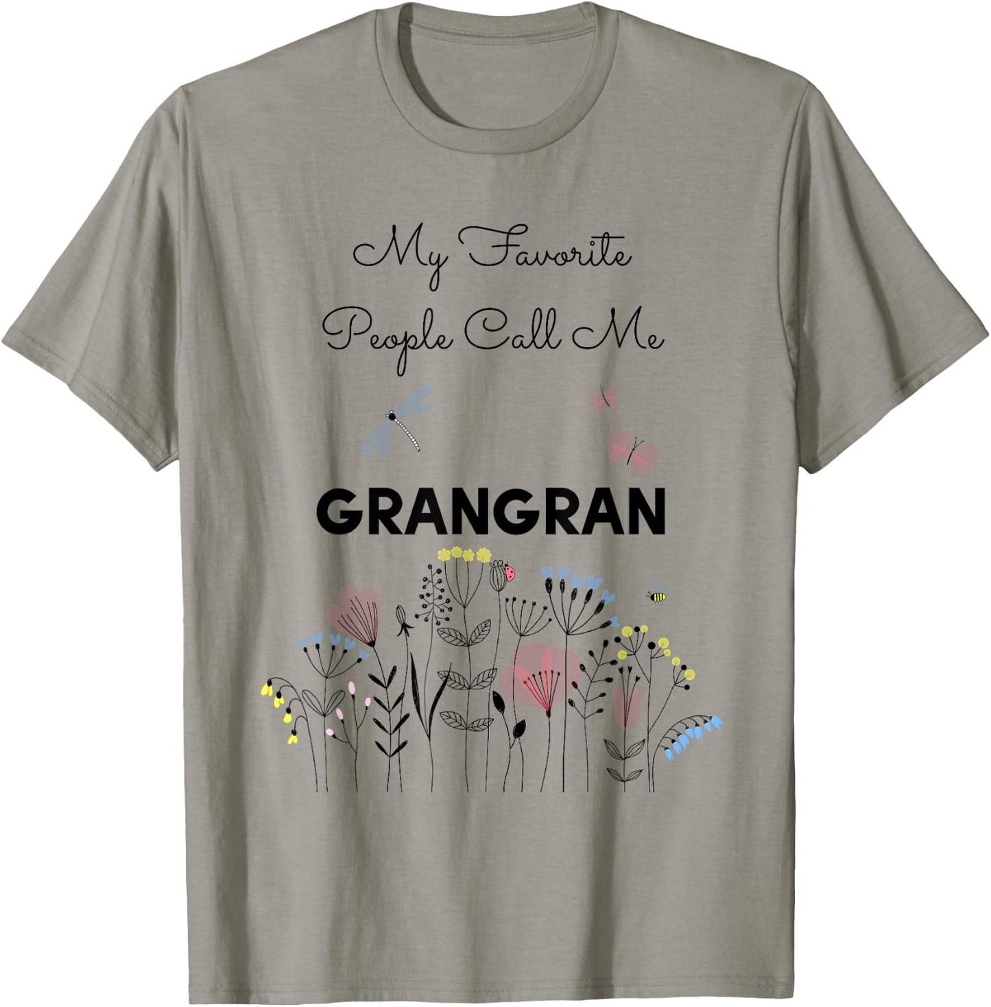 My Favorite People Call Me Grangran Floral Grandma Mom Gift T-Shirt - T-Shirt | Sand