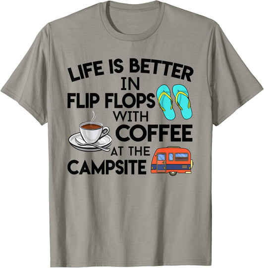 Life Is Better In Flip Flops With Coffee At The Campsite T-Shirt - T-Shirt | Sand