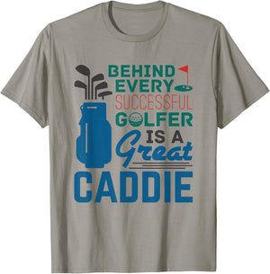 Golf Caddy Caddie Behind Every Successful Golfer Saying T-Shirt - T-Shirt | Sand