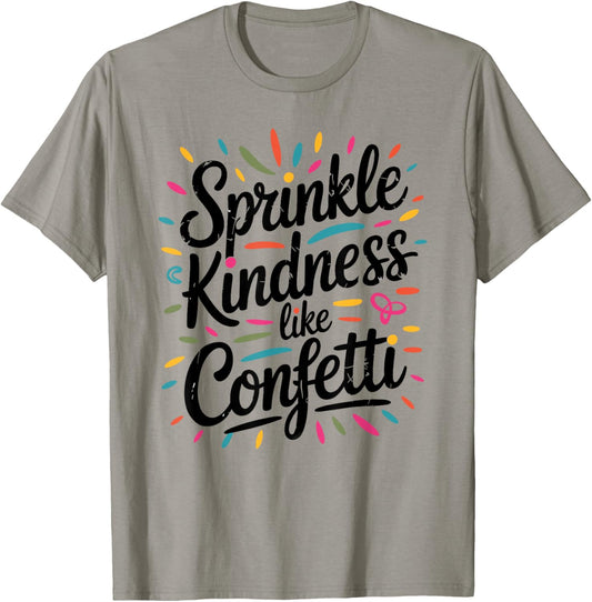 Sprinkle Kindness Like Confetti Distressed Graphic T-Shirt - T-Shirt | Sand