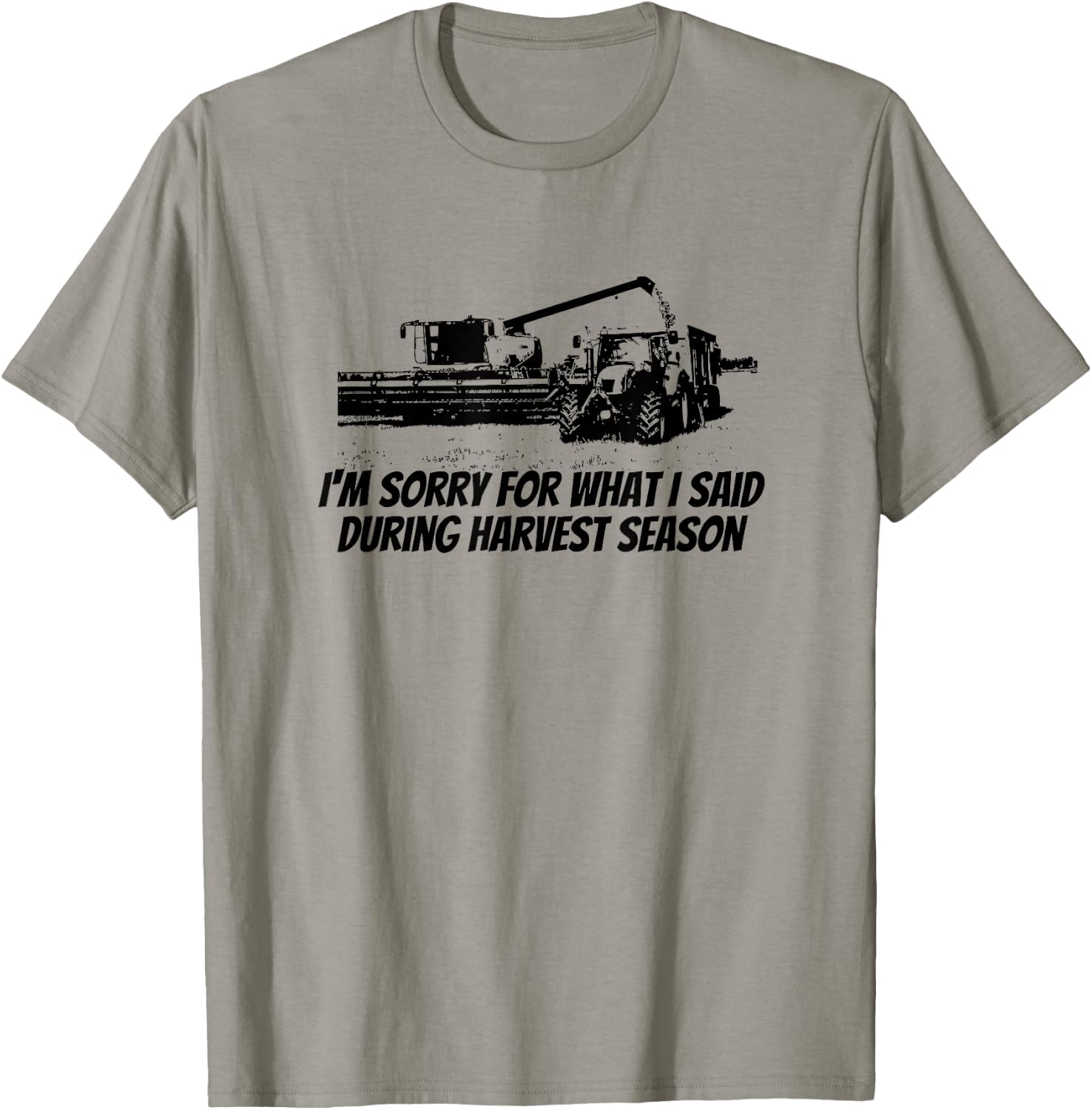 Combine Farmer - Sorry For What I Said During Harvest Season T-Shirt - T-Shirt | Sand