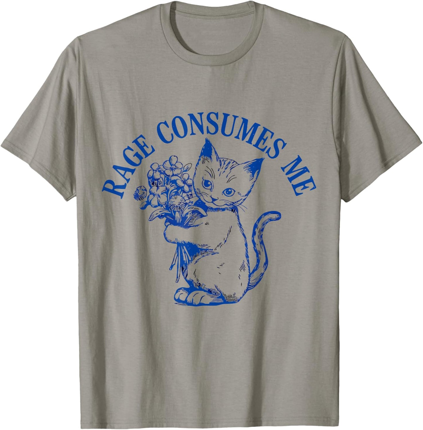 Rage Consumes Me Cat Flower Cute Kitty Cat Meme T-Shirt - T-Shirt | Sand