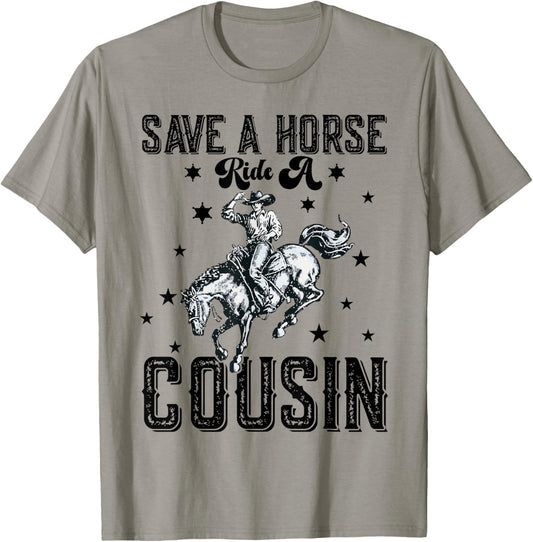Save A Horse Ride A Cousin Cousins Family Reunion T-Shirt - T-Shirt | Sand