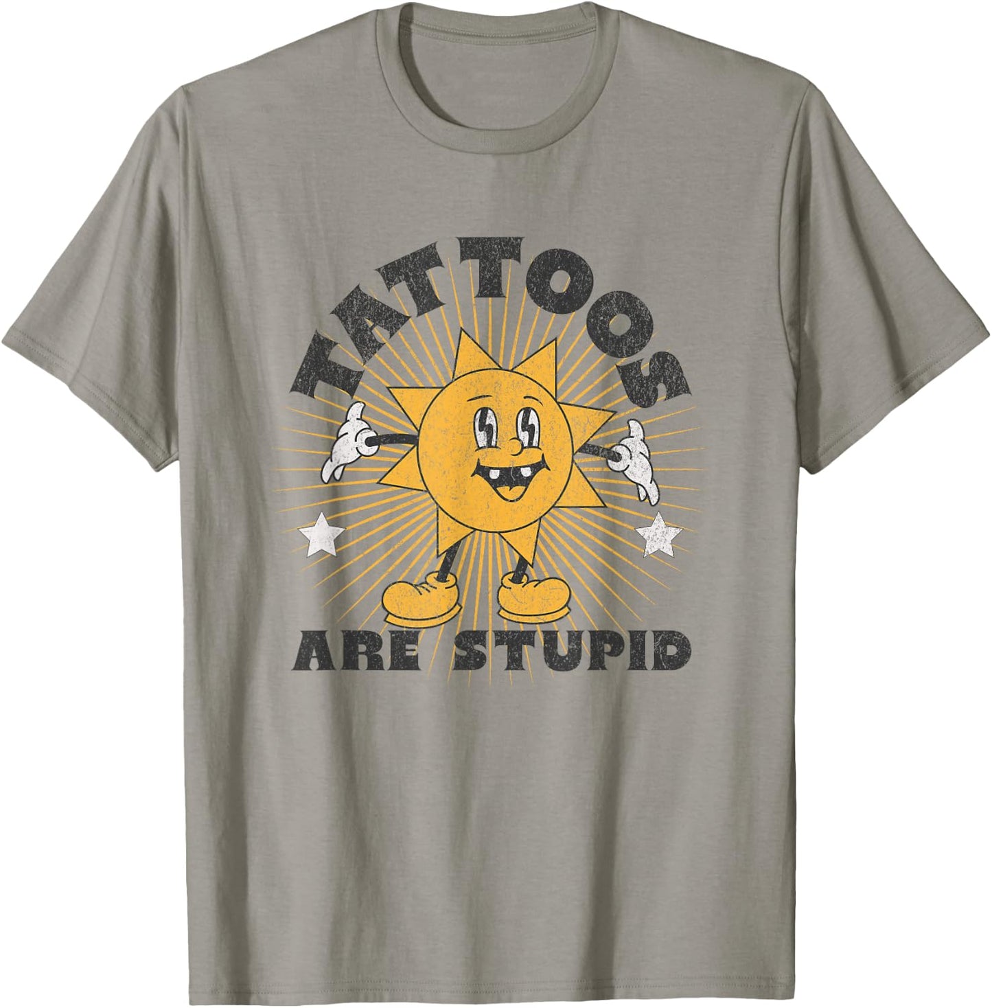 Tattoos Are Stupid T-Shirt - T-Shirt | Sand