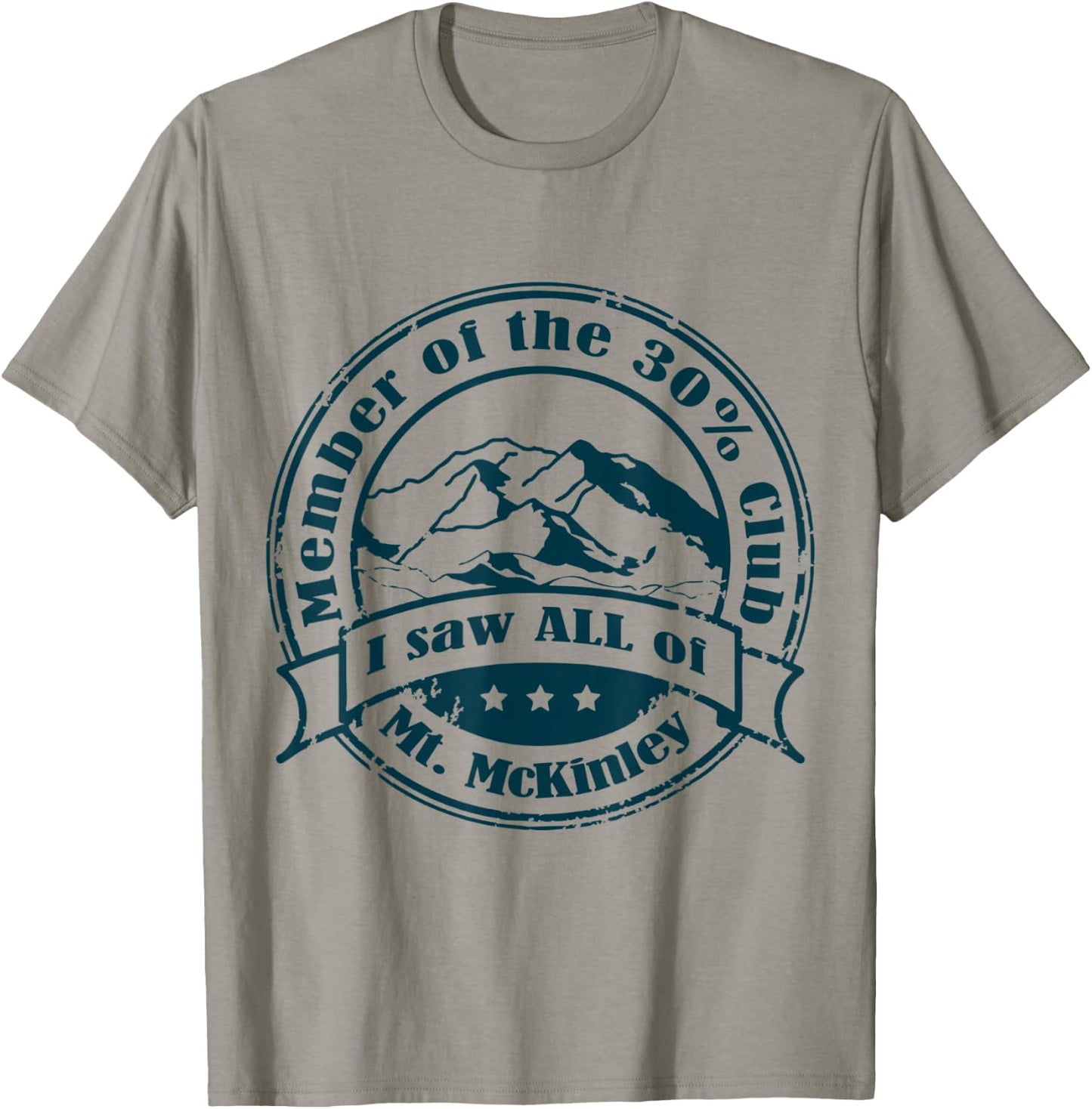 Member of 30% Club that saw ALL of Mt. McKinley T-Shirt - T-Shirt | Sand