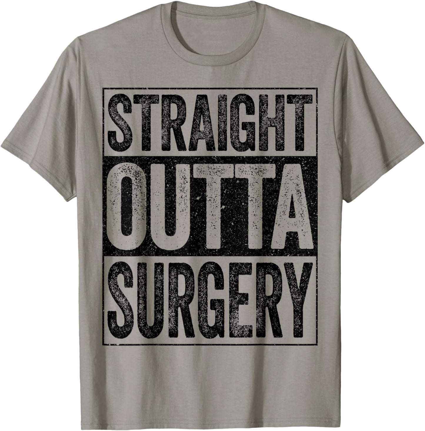 Straight Outta Surgery Shirt Post Surgery Get Well Soon T-Shirt - T-Shirt | Sand