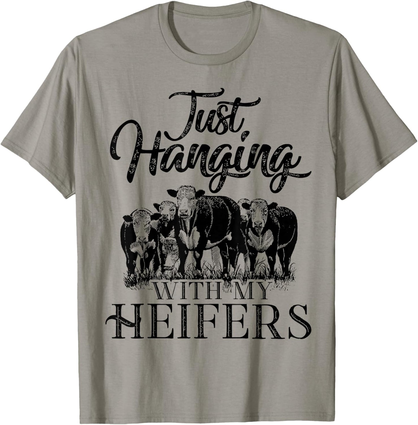 Just Hanging With My Heifers Cool Shirt For Lover T-Shirt - T-Shirt | Sand