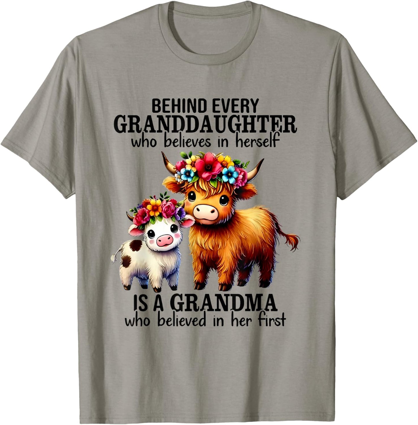 Behind Every Granddaughter Who Believe In Herself Is Grandma T-Shirt - T-Shirt | Sand