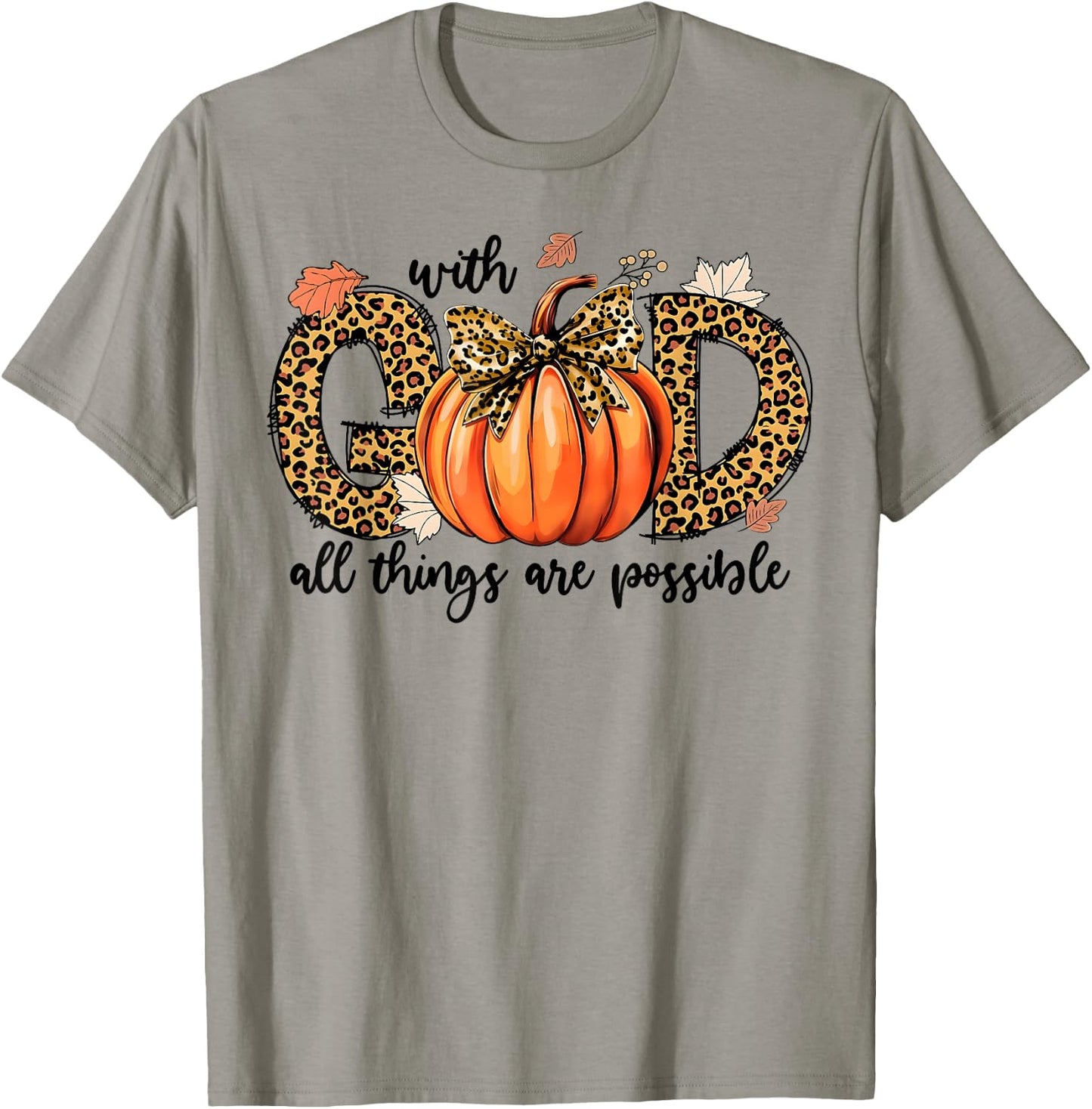 With God All Things Are Possible Christian Fall Thanksgiving T-Shirt - T-Shirt | Sand