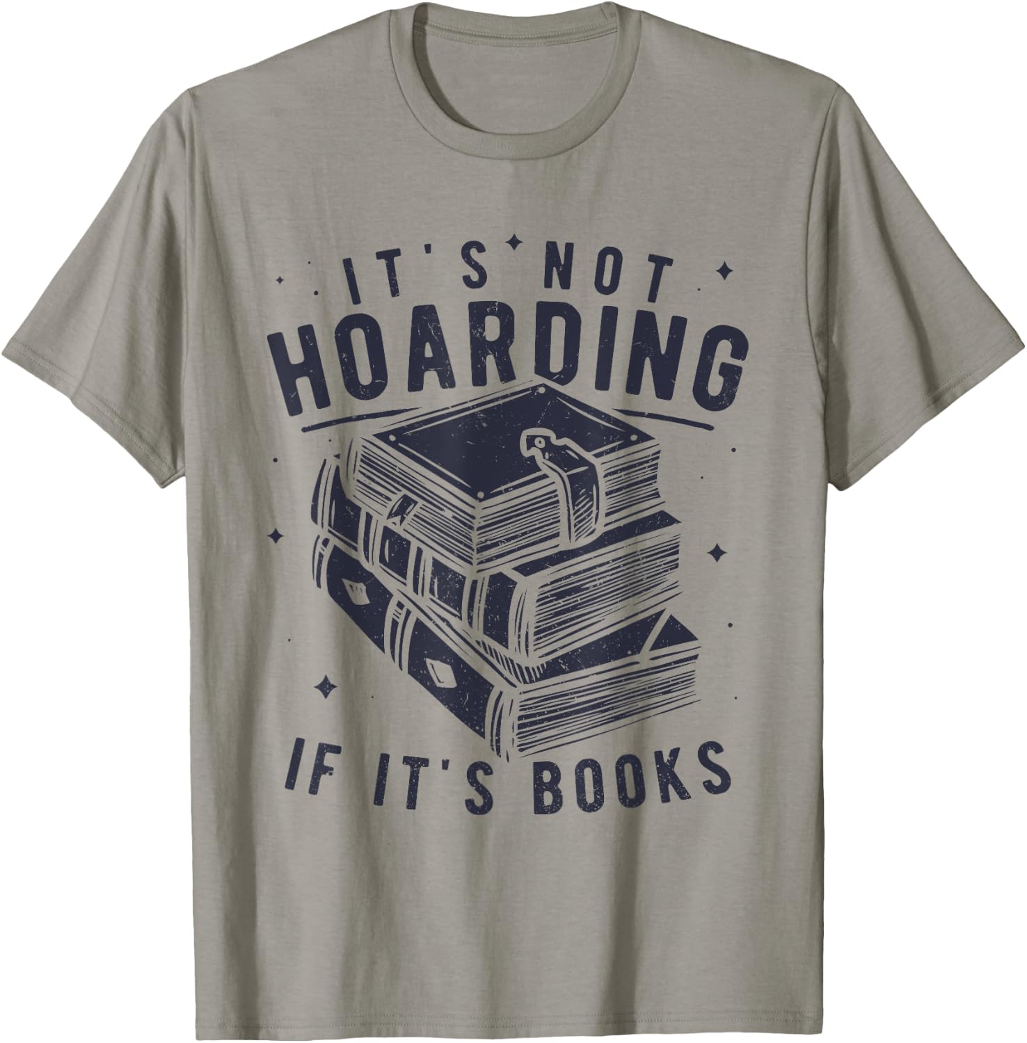 It's Not Hoarding If It's Books Book Lover Readers T-Shirt - T-Shirt | Sand